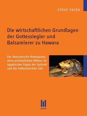 cover image of Die wirtschaftlichen Grundlagen der Gottessiegler und Balsamierer zu Hawara